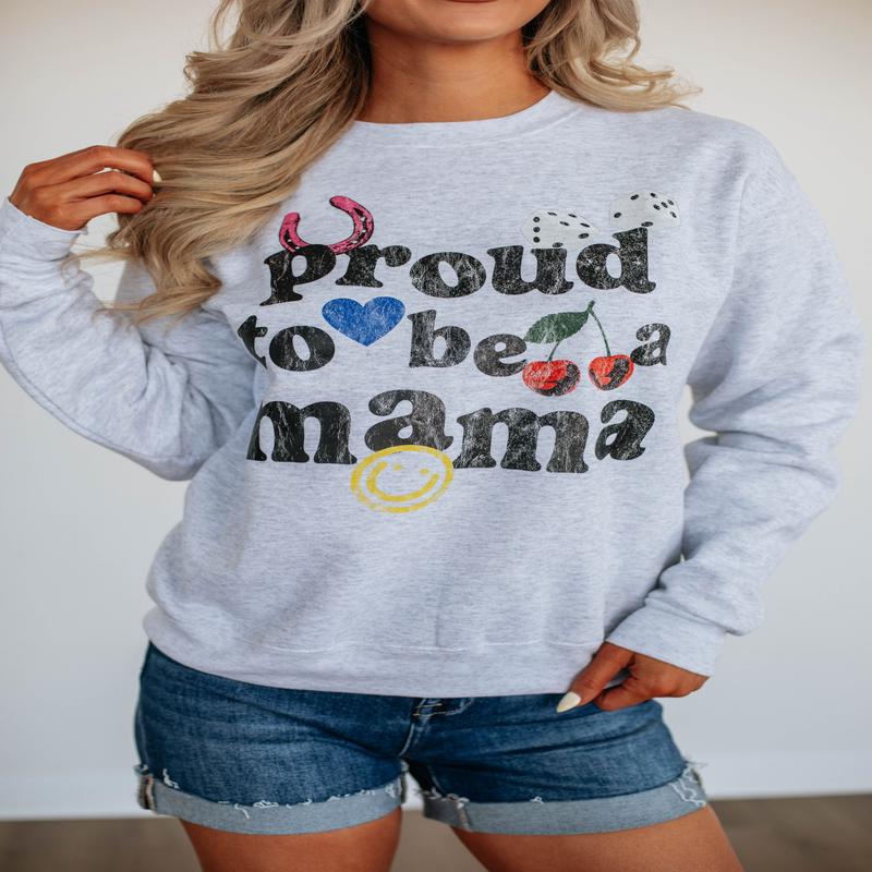 Proud To Be A Mama Sweatshirt