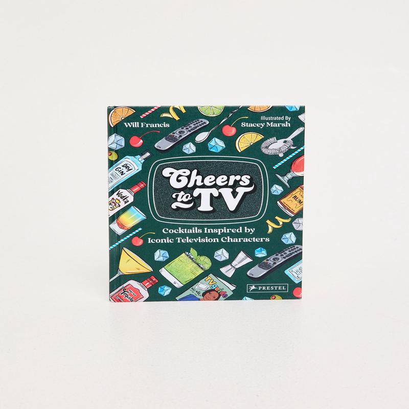 Cheers to TV: Cocktails Inspired by Iconic Television Characters Book